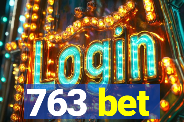 763 bet